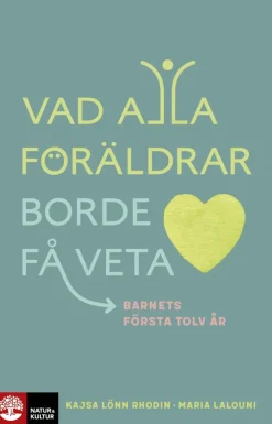 Vad alla föräldrar borde få veta