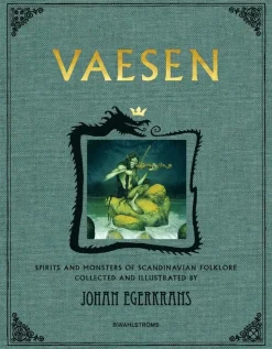 Vaesen : spirits and monsters of scandinavian folklore (anniversary edition)