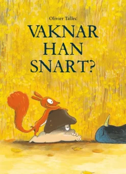 Vaknar han snart?