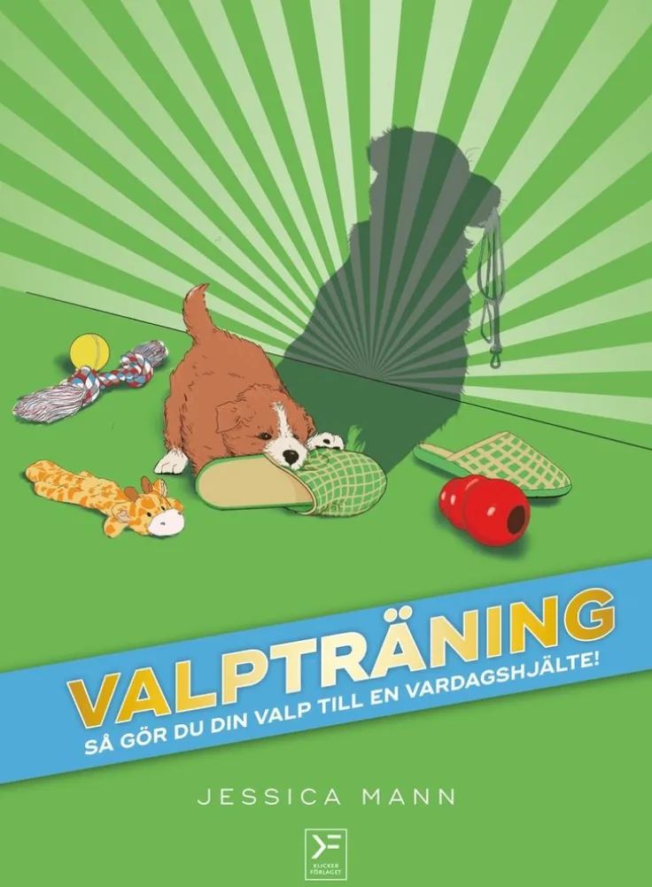 Valpträning : så gör du din valp till en vardagshjälte