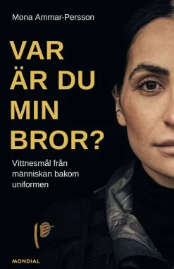 Var är du min bror? : vittnesmål från människan bakom uniformen