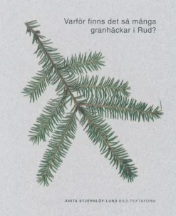 Varför finns det så många granhäckar i Rud?