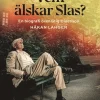 Vem älskar Slas? : En biografi över Stig Claesson