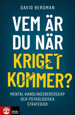 Vem är du när kriget kommer? : mental handlingsberedskap och psykologiska strategier
