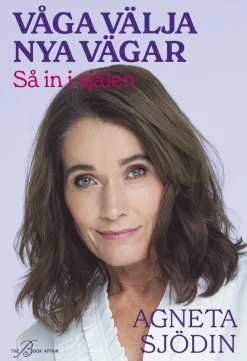 Våga välja nya vägar : så in i själen