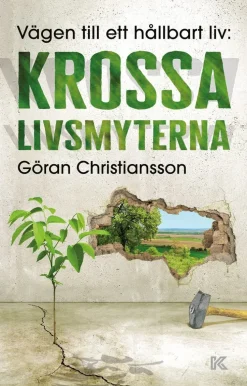 Vägen till ett hållbart liv : krossa livsmyterna