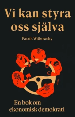 Vi kan styra oss själva : en bok om ekonomisk demokrati