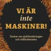 Vi är inte maskiner