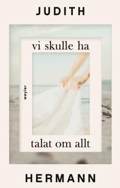 Vi skulle ha talat om allt