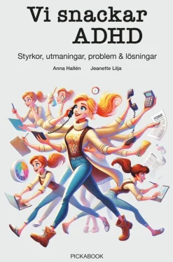 Vi snackar ADHD : styrkor, utmaningar, problem & lösningar