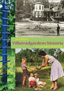 Villaträdgårdens historia : ett 150-årigt perspektiv