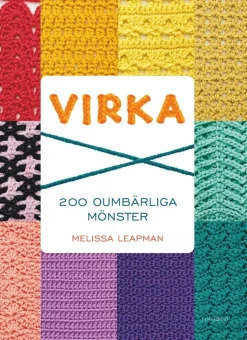 Virka : 200 oumbärliga mönster