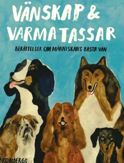 Vänskap & varma tassar : berättelser om människans bästa vän