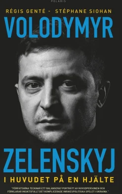 Volodymyr Zelenskyj : i huvudet på en hjälte