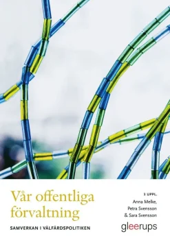 Vår offentliga förvaltning : samverkan i välfärdspolitiken