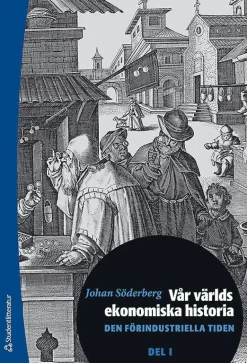 Vår världs ekonomiska historia. D. 1, Den förindustriella tiden