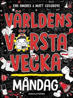 Världens värsta vecka - Måndag