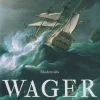 Wager : en berättelse om skeppsbrott, myteri och mord