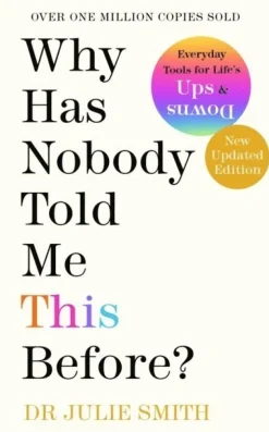 Why Has Nobody Told Me This Before?