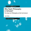 Why Teach Philosophy in Schools?